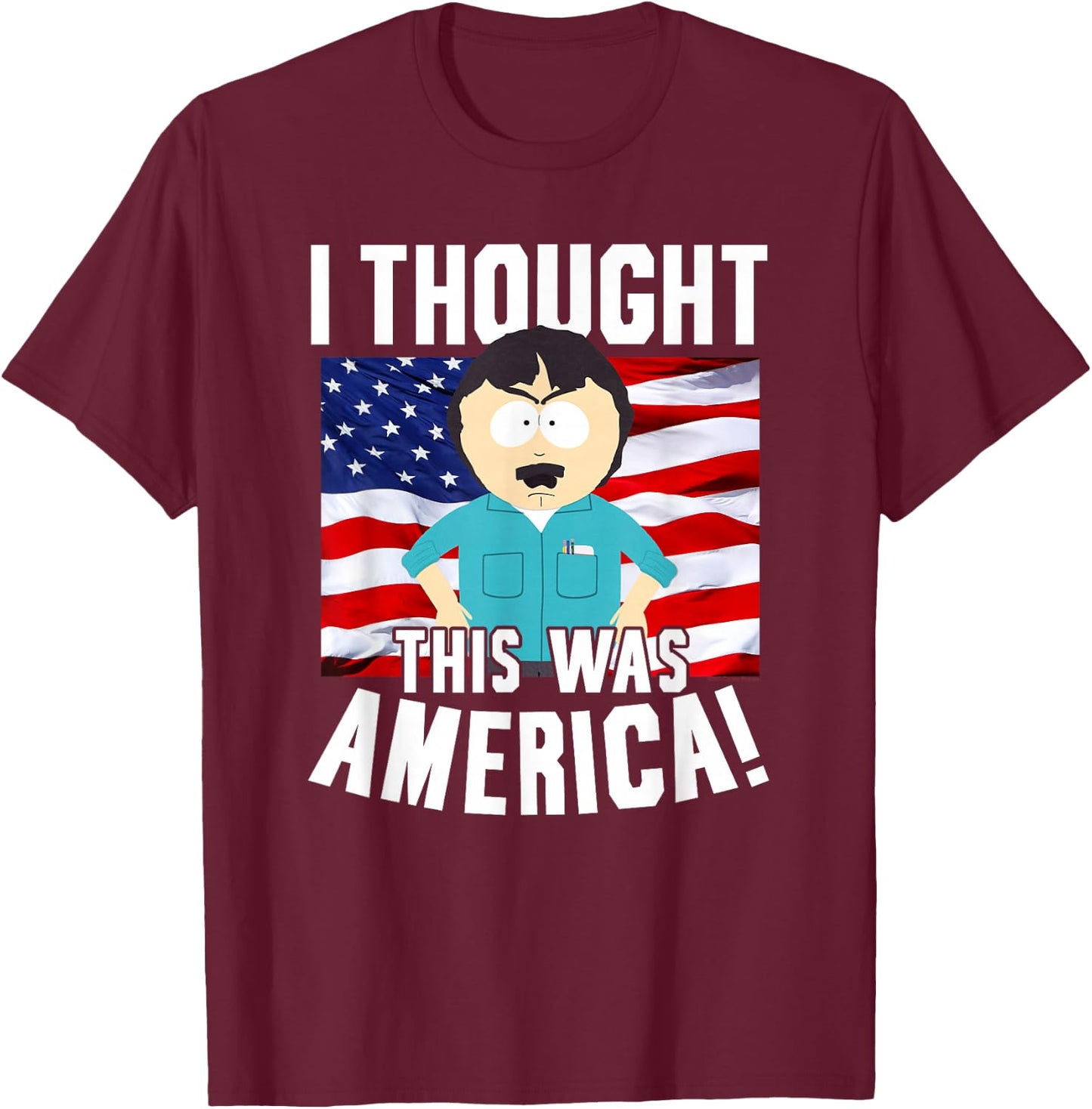 South Park Randy Thought This was America Funny Cartoon T-Shirt - T-Shirt | Maroon