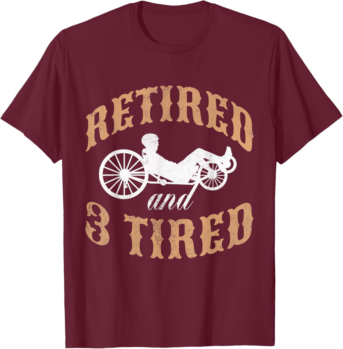Retired And Three Tired Laid-Back Biker Retirement T-Shirt - T-Shirt | Maroon