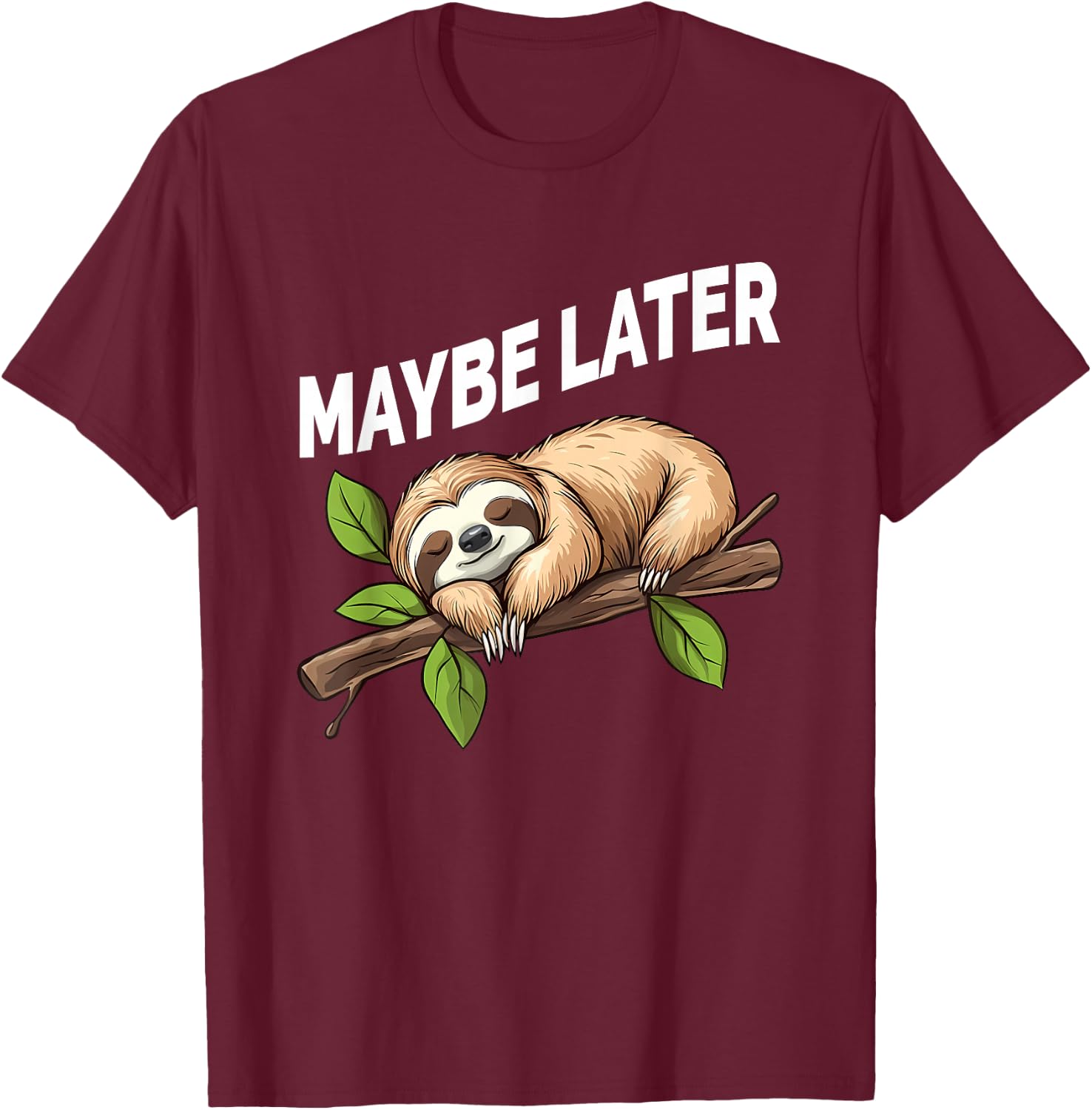 Maybe Later Funny Sloth T-Shirt - T-Shirt | Maroon