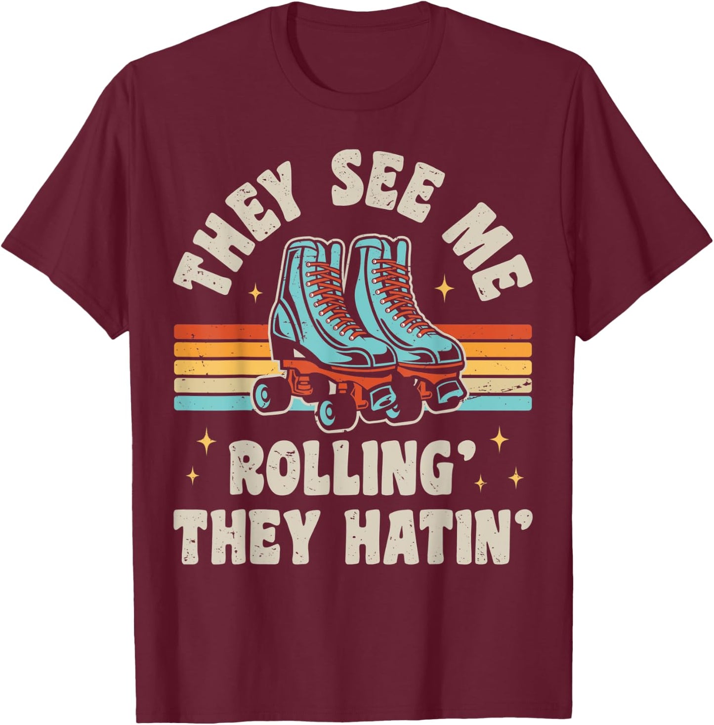 Roller Skating They See Me Rollin' They Hatin' Skater Skate T-Shirt - T-Shirt | Maroon