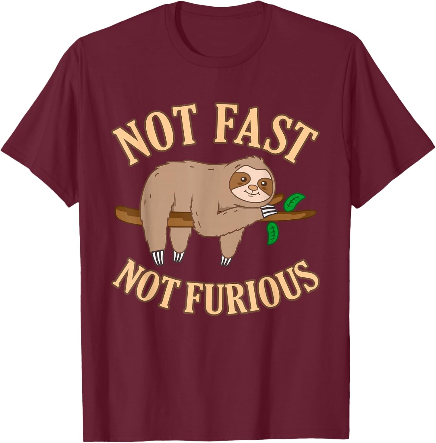 Not Fast Not Furious Sloth T-Shirt - T-Shirt | Maroon