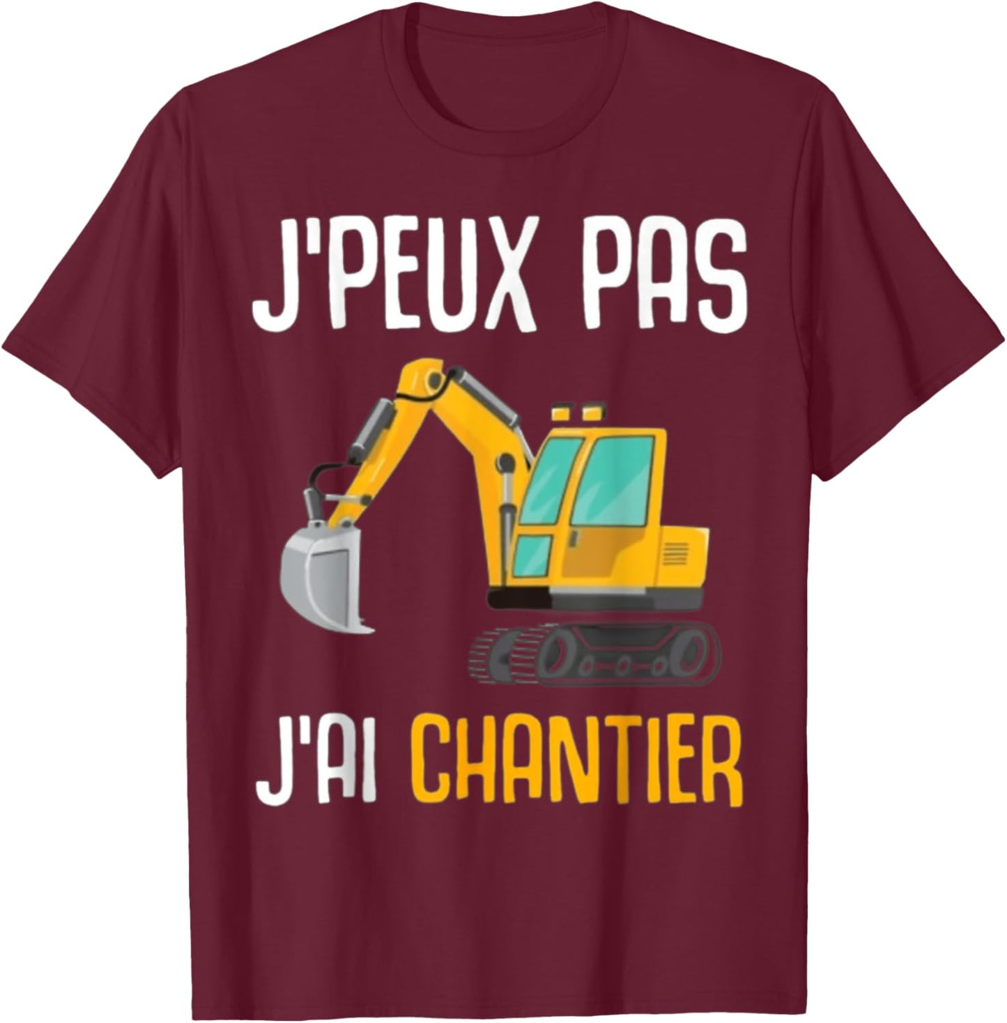 Construction Gift Excavator Humour I Can't I Have Construction T-Shirt - T-Shirt | Maroon