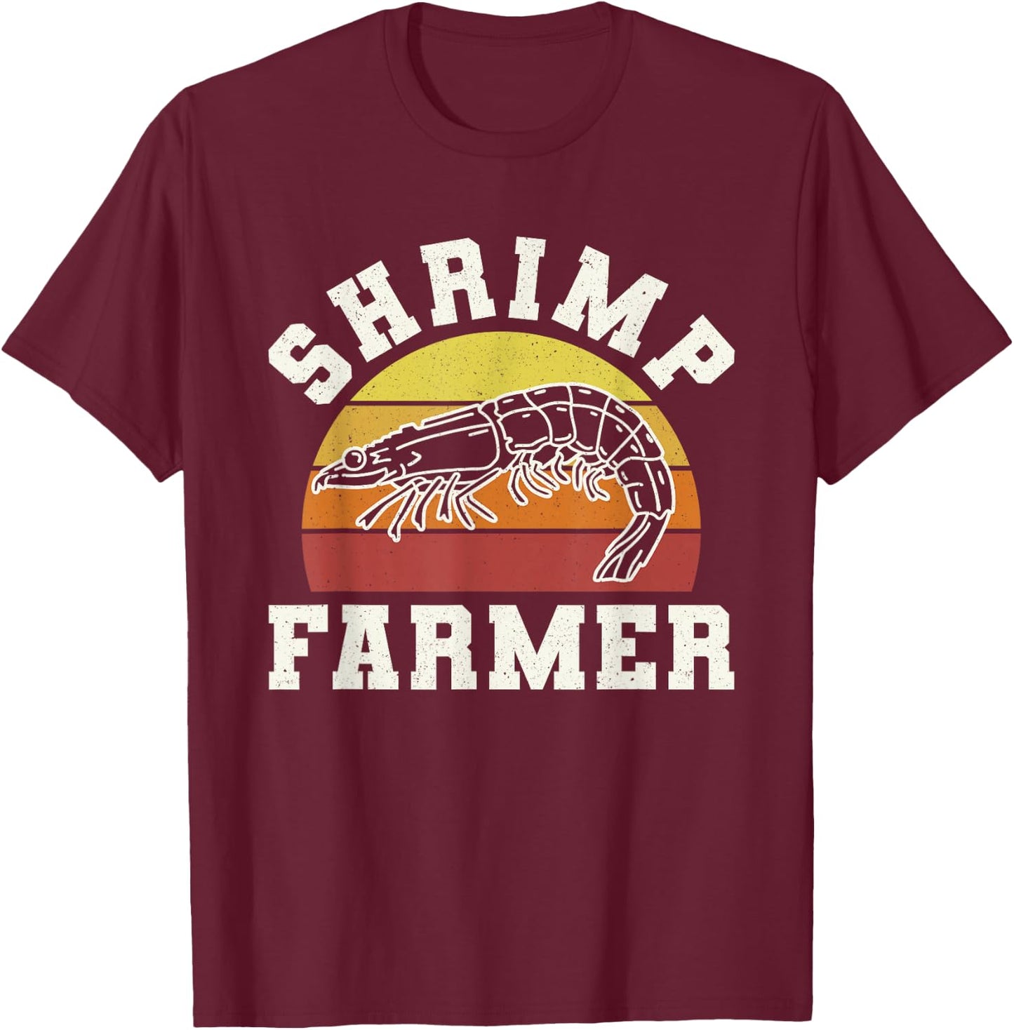 Shrimp Farmer Shrimp Seafood Shellfish T-Shirt - T-Shirt | Maroon