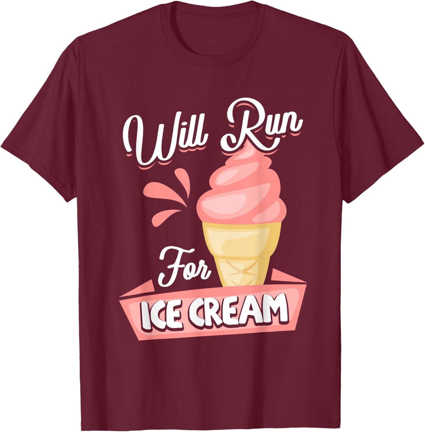 Will Run For Ice Cream Shirt Gift Runners T-Shirt - T-Shirt | Maroon