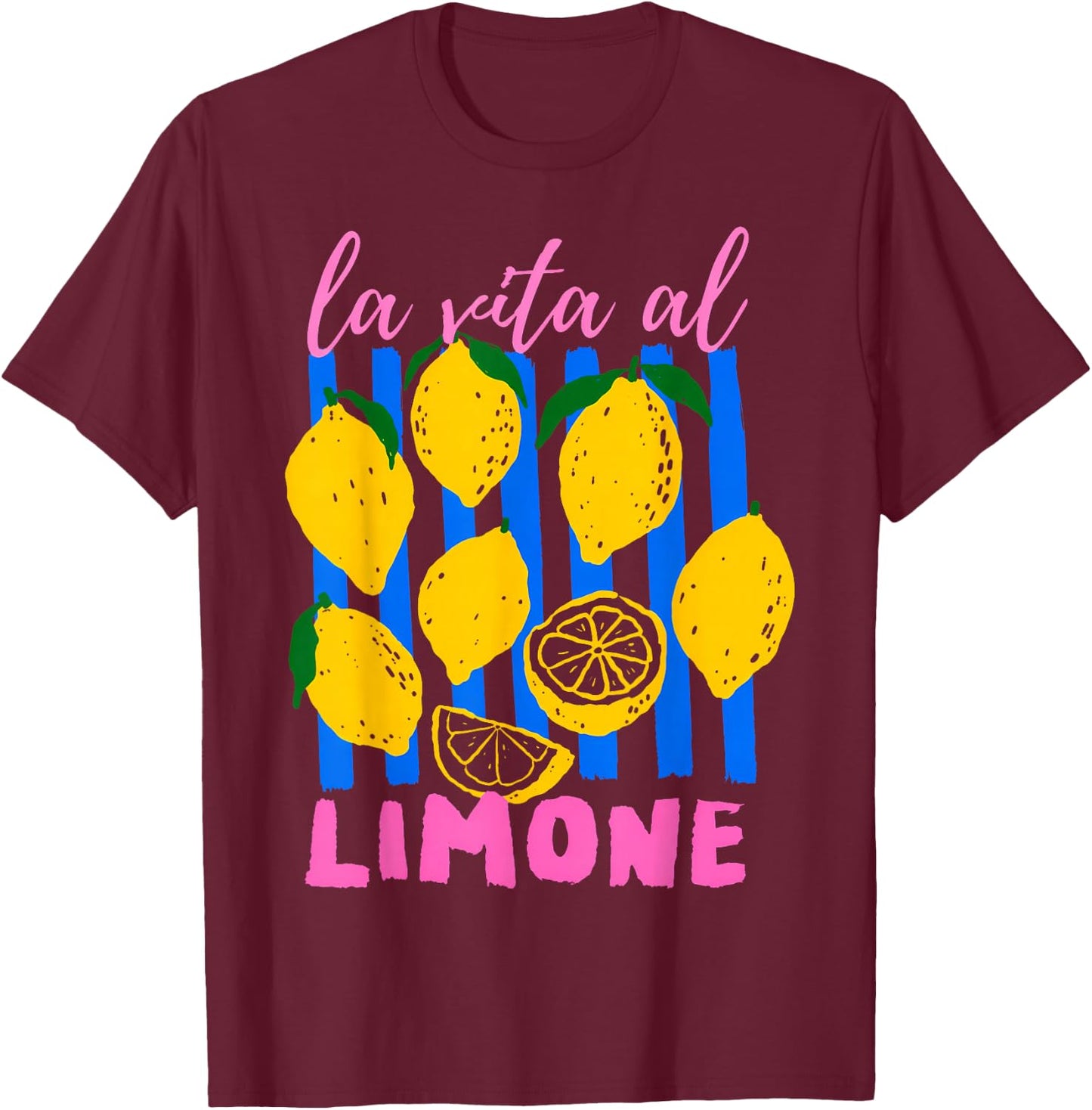 La Vita al Limone Funny Italian Lemon Fruit Summer Aesthetic T-Shirt - T-Shirt | Maroon