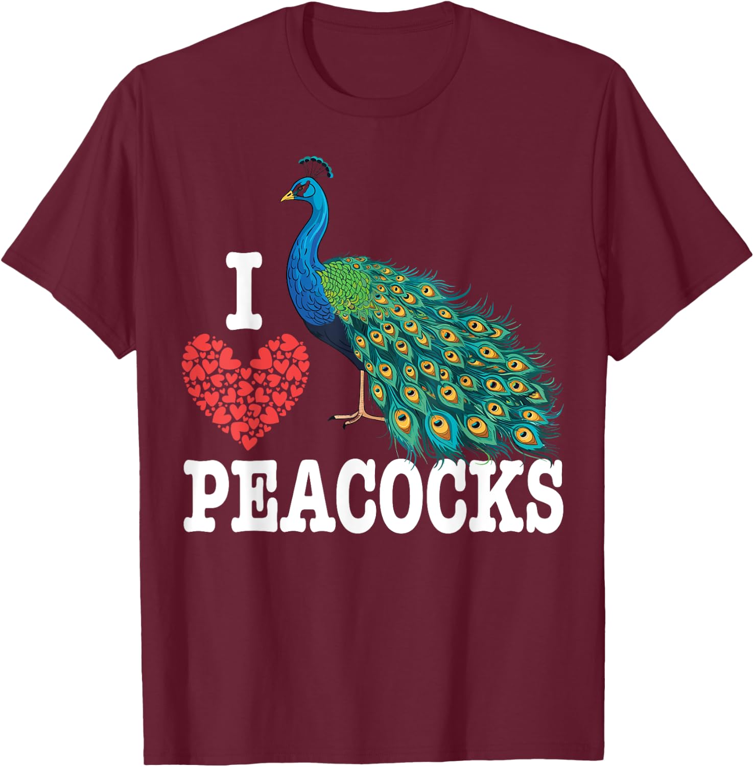 I-Love Peacocks Bird Colourful Animal Peacock T-Shirt - T-Shirt | Maroon
