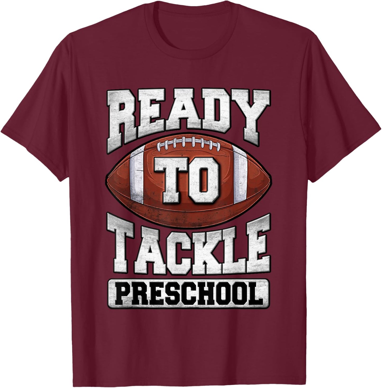 Ready To Tackle Preschool Back To School Football Fan Boys T-Shirt - T-Shirt | Maroon