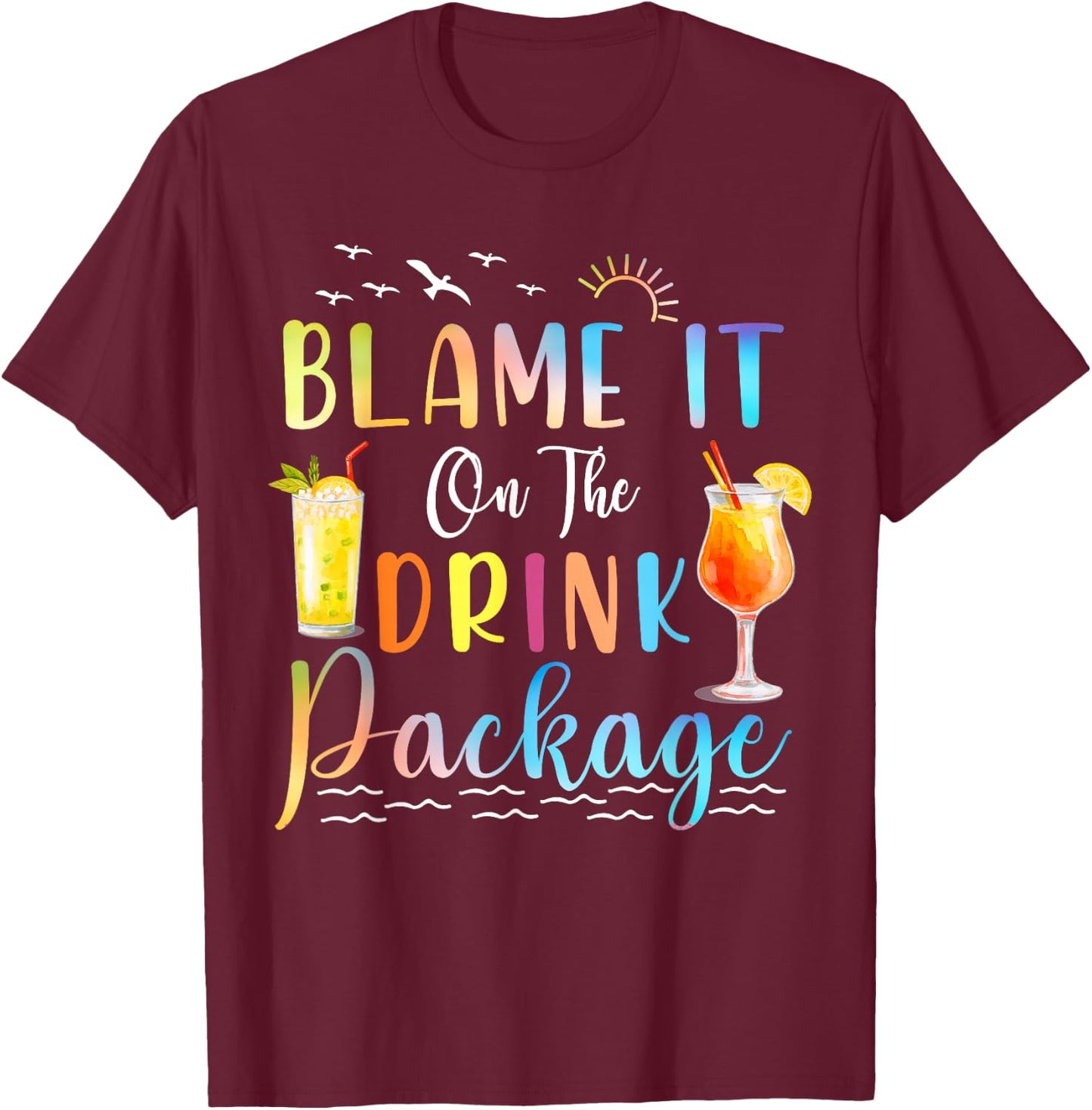 Funny Cruise Blame It On The Drink Package Family Cruising T-Shirt - T-Shirt | Maroon