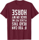 If you can read this please put me back on my horse saying T-Shirt - T-Shirt | Maroon