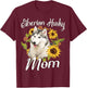 Dog Mom Mother's Day Sunflower Siberian Husky Mom T-Shirt - T-Shirt | Maroon
