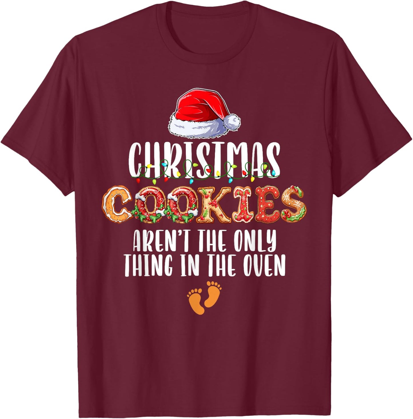 Christmas Cookies Aren't The Only Thing In The Oven Pajamas T-Shirt - T-Shirt | Maroon