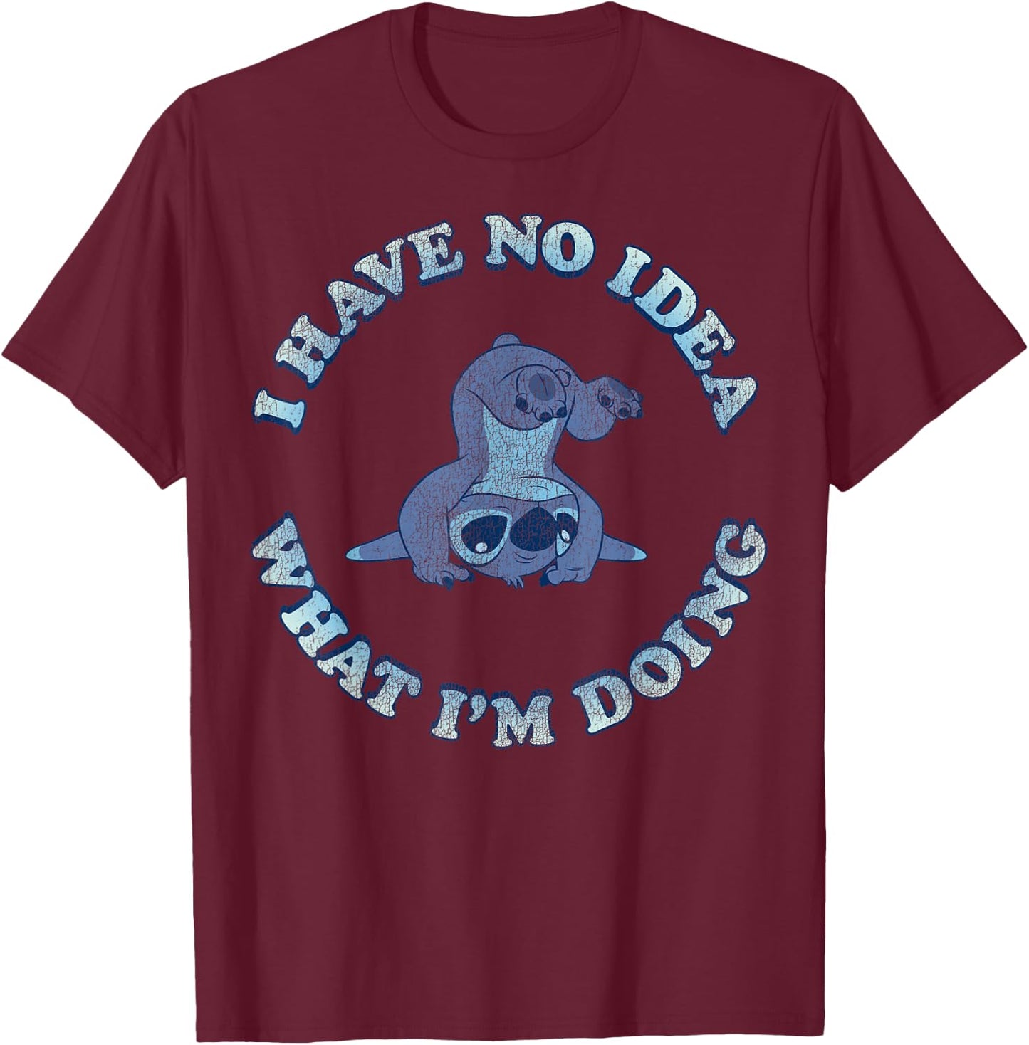 Disney Lilo & Stitch I Have No Idea What I'm Doing T-Shirt - T-Shirt | Maroon
