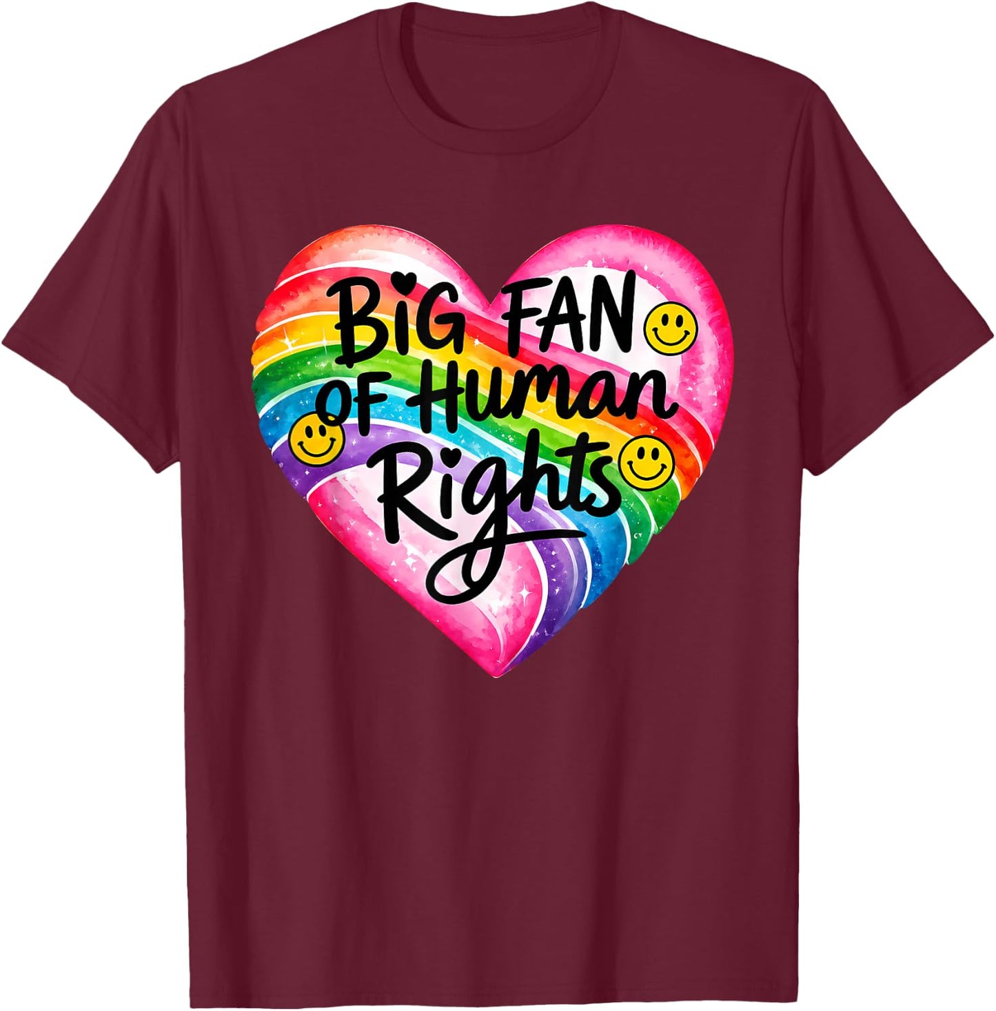 Big Fan of Human Rights Rainbow Heart Smile Face T-Shirt - T-Shirt | Maroon