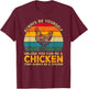 Always Be Yourself Unless You Can Be A Chicken Funny Chicken T-Shirt - T-Shirt | Maroon