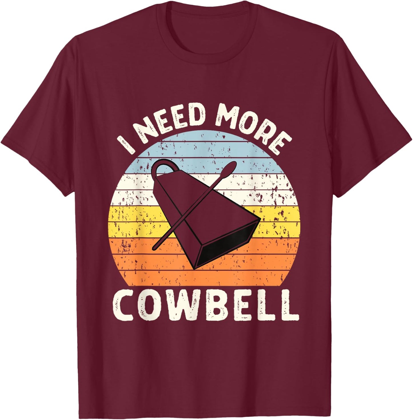 Vintage Sunset I Need More Cowbell T-Shirt - T-Shirt | Maroon