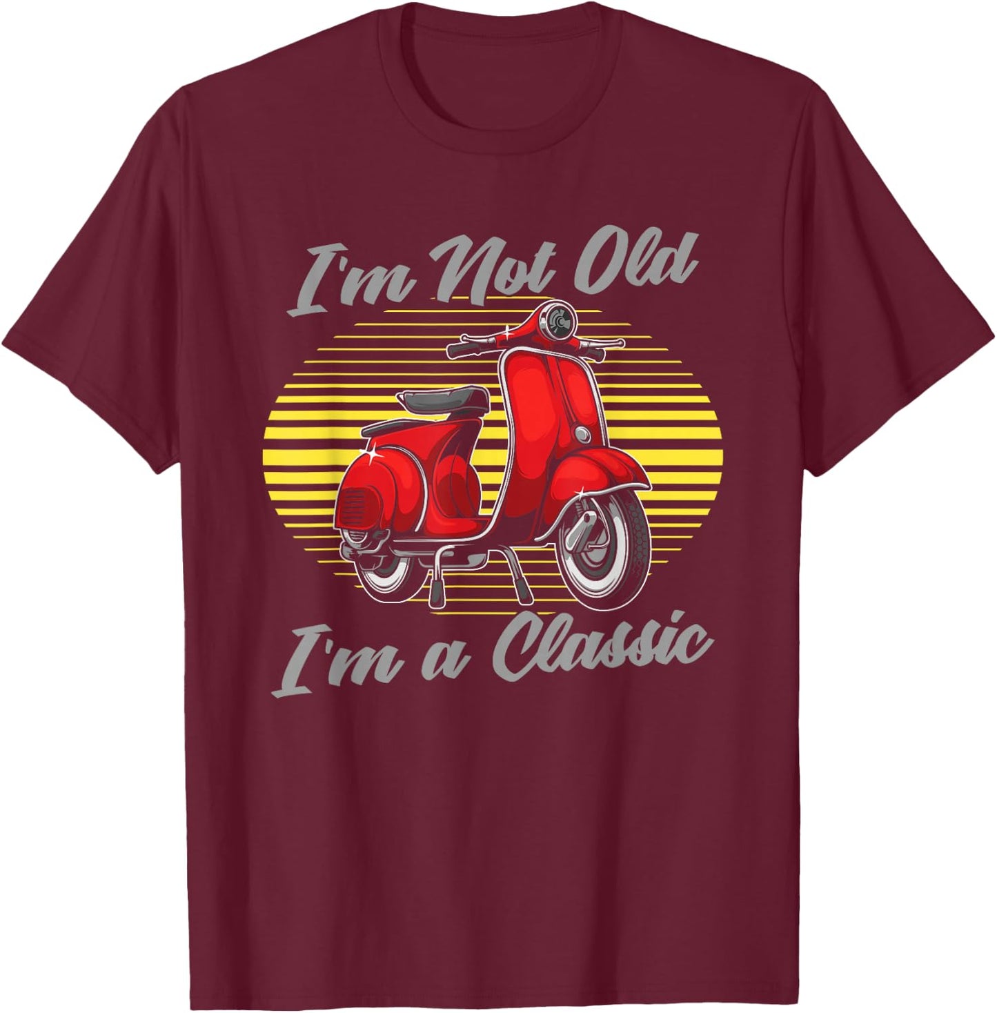 Scooter Bike I'm Not Old I'm A Classic - Moped Scooter T-Shirt - T-Shirt | Maroon