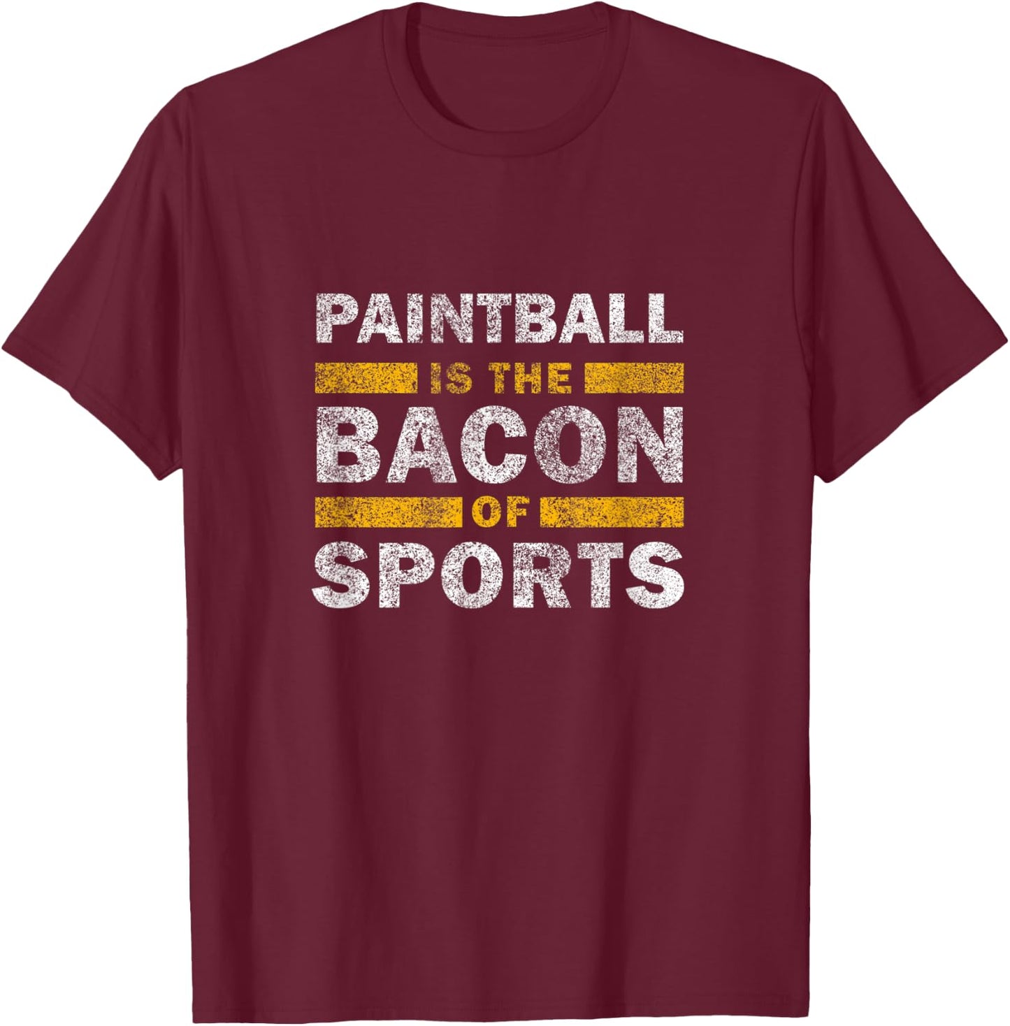 Paintball Saying Funny - Paintball Is The Bacon Of Sports T-Shirt - T-Shirt | Maroon