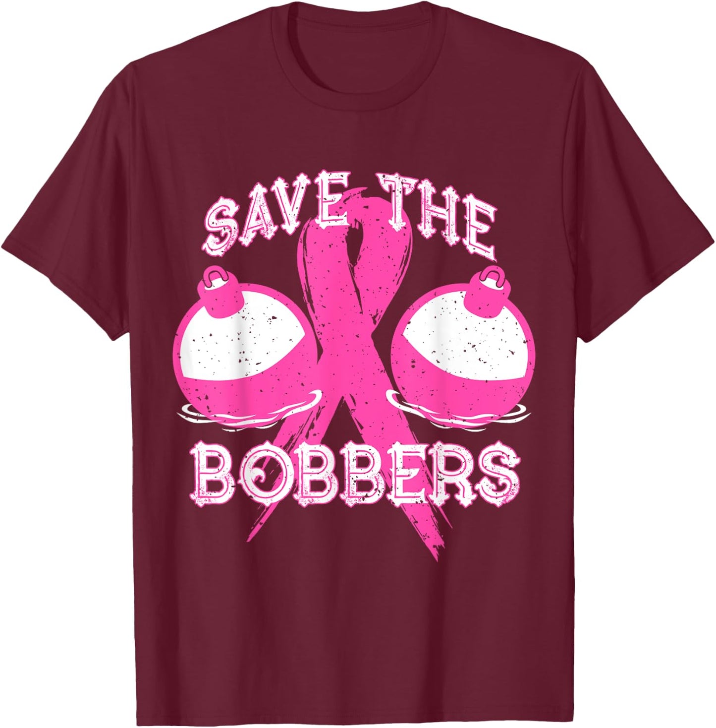 Save The Bobbers Breast Cancer Awareness Fishing Lovers T-Shirt - T-Shirt | Maroon