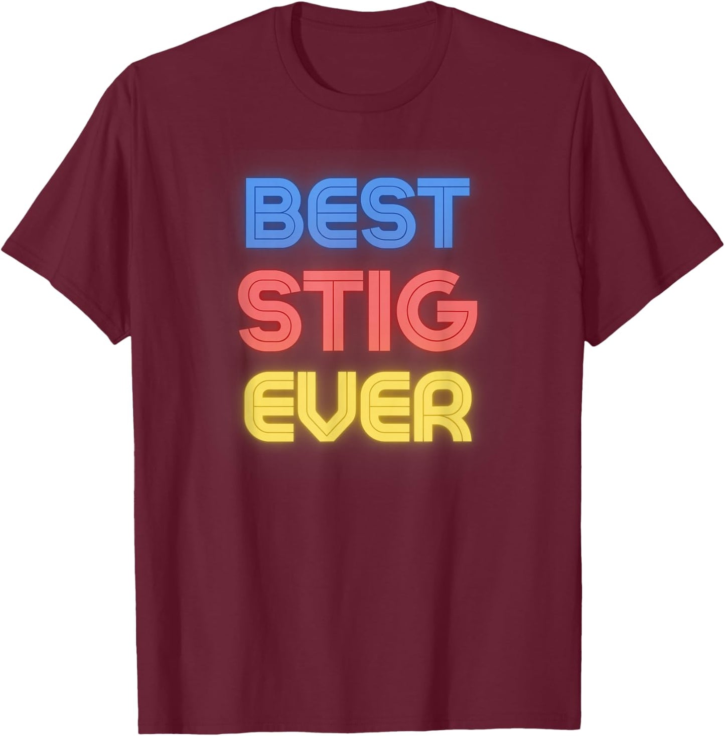 Best Stig Ever - Funny Stig Name Stig T-Shirt - T-Shirt | Maroon