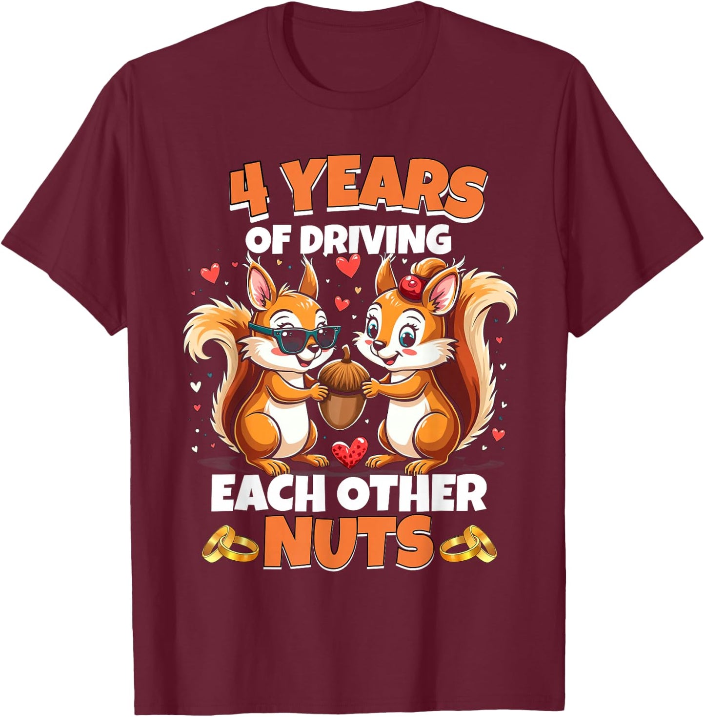 4th Wedding Anniversary 4 Years Of Driving Each Other Nuts T-Shirt - T-Shirt | Maroon