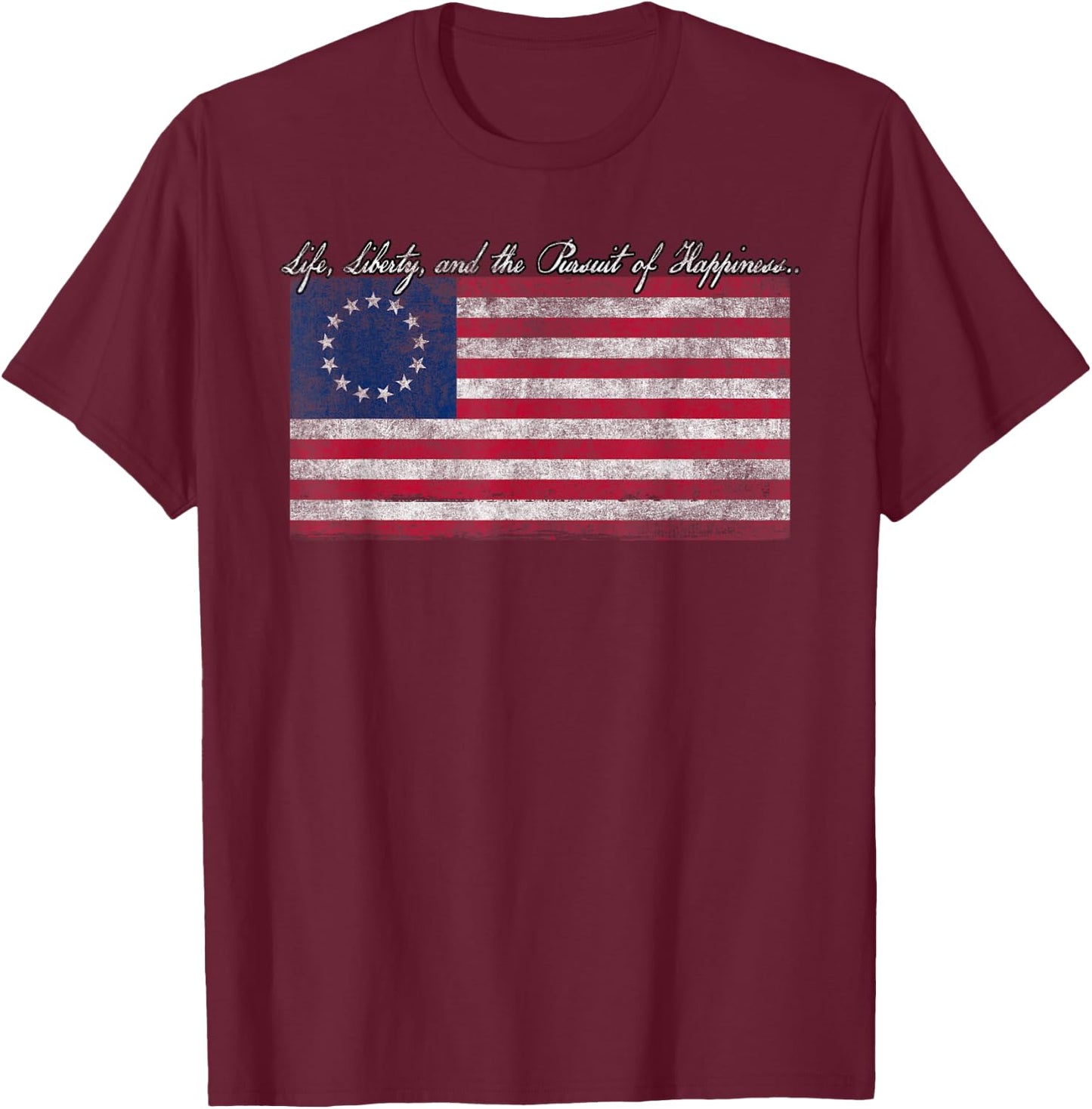 Life, Liberty, and the Pursuit of Happiness Flag T-Shirt - T-Shirt | Maroon