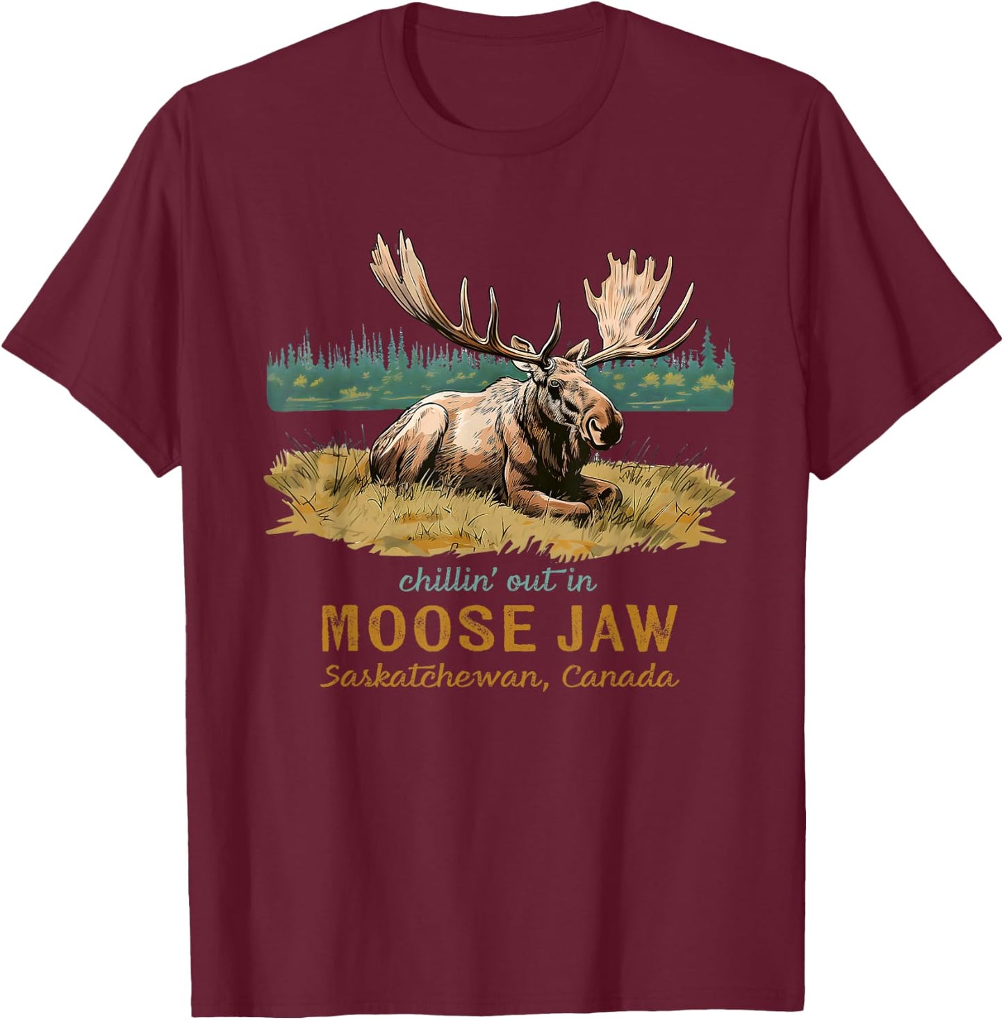 Chillin' Out In Moose Jaw, Saskatchewan Design Souvenir T-Shirt - T-Shirt | Maroon