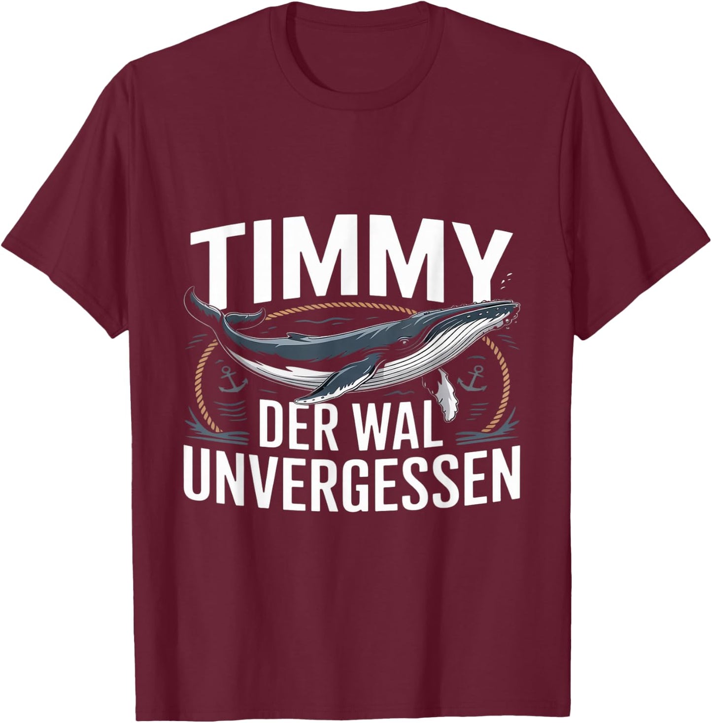 Unvergessen Timmy Hope Der Buckelwal T-Shirt - T-Shirt | Maroon