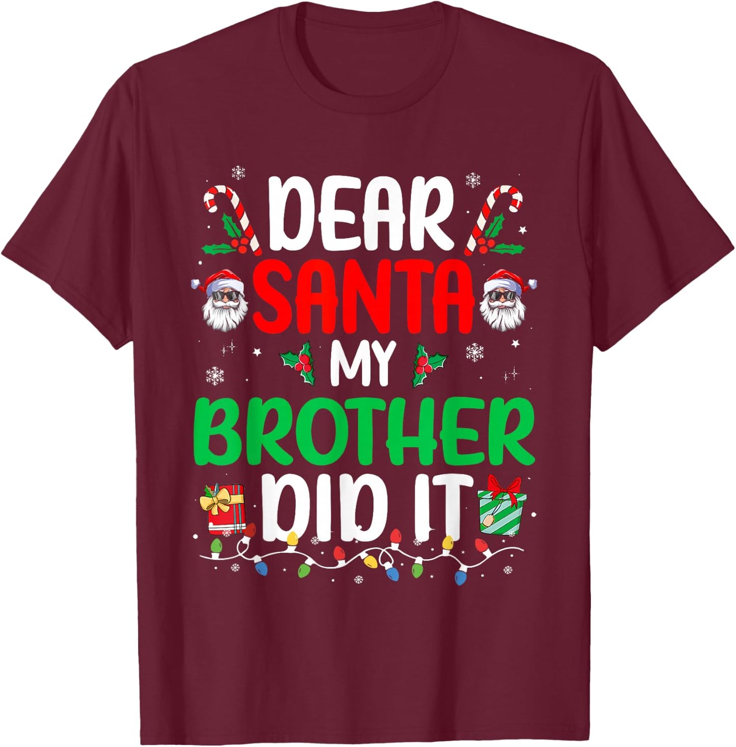 Dear Santa My Brother Did It Funny Christmas Boys Girls Kids T-Shirt - T-Shirt | Maroon