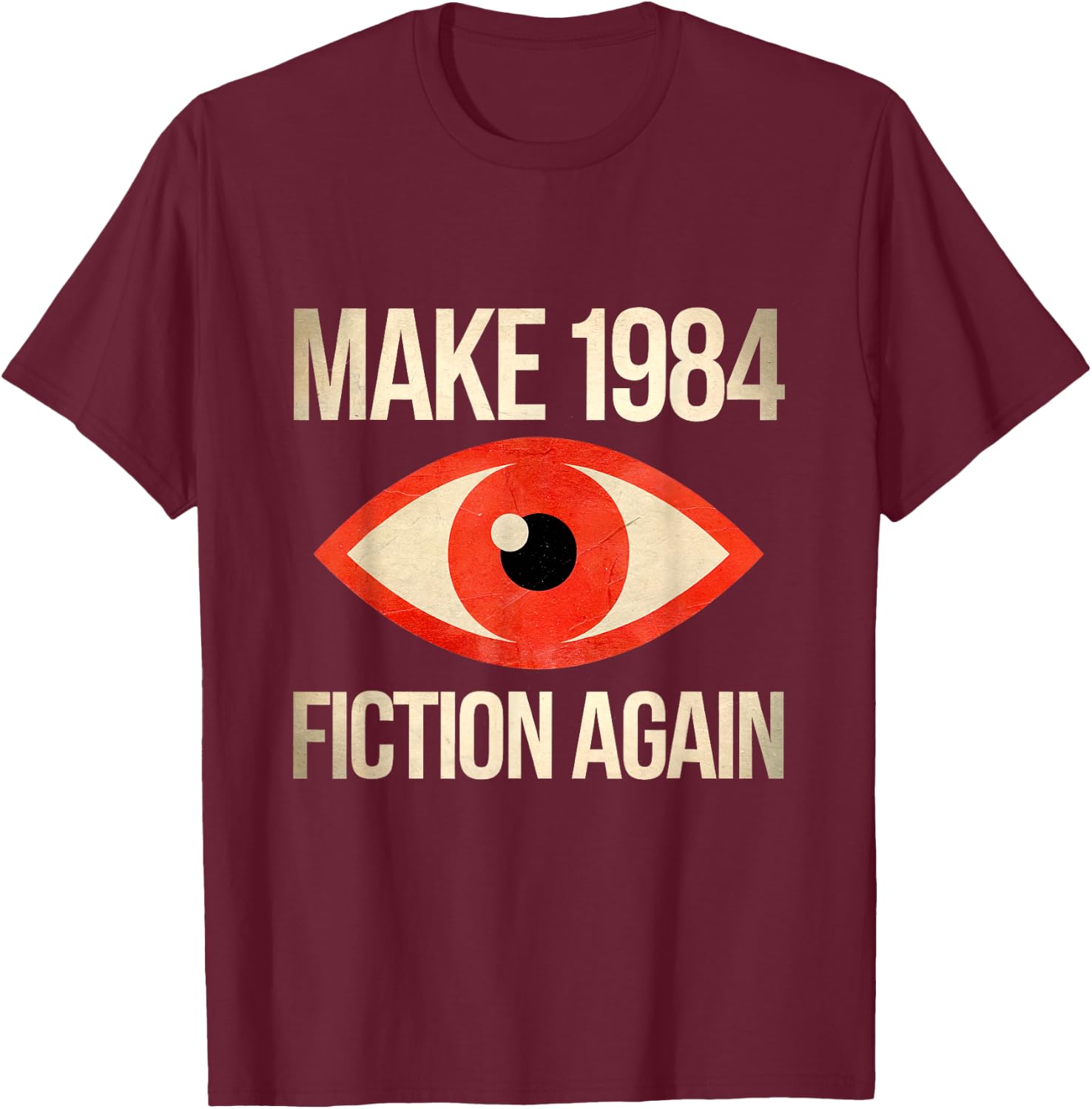 Make 1984 Fiction Again Orwelllian Satire , black T-Shirt - T-Shirt | Maroon