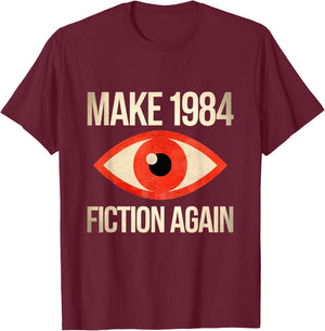 Make 1984 Fiction Again Orwelllian Satire , black T-Shirt - T-Shirt | Maroon