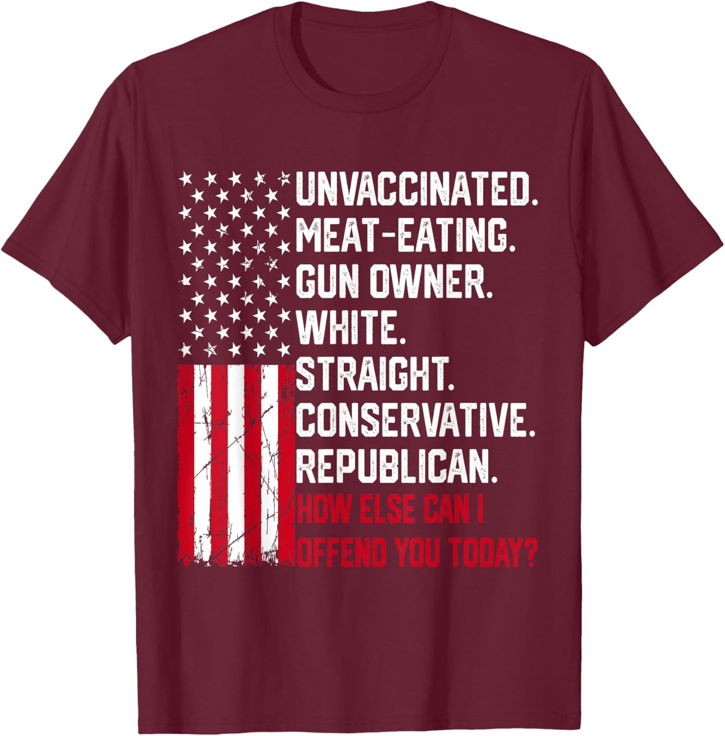 How Else Can I Offend You Today Funny Saying Quote Usa Flag Women Men T-Shirt - T-Shirt | Maroon