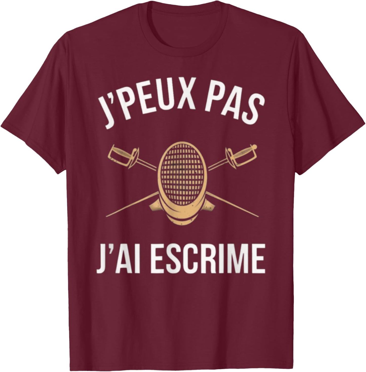 Je Peux Pas J'ai Fencing Game T-Shirt - T-Shirt | Maroon