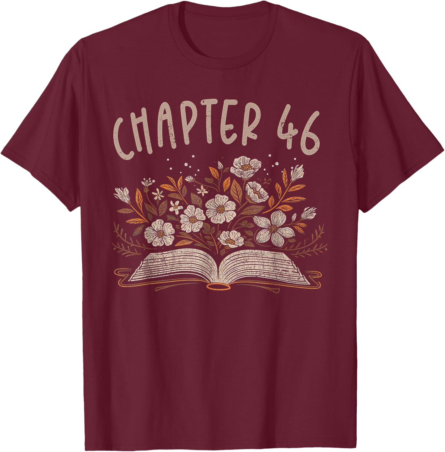Chapter 46th Birthday Bookworm 46 Years Old For Book Lovers T-Shirt - T-Shirt | Maroon