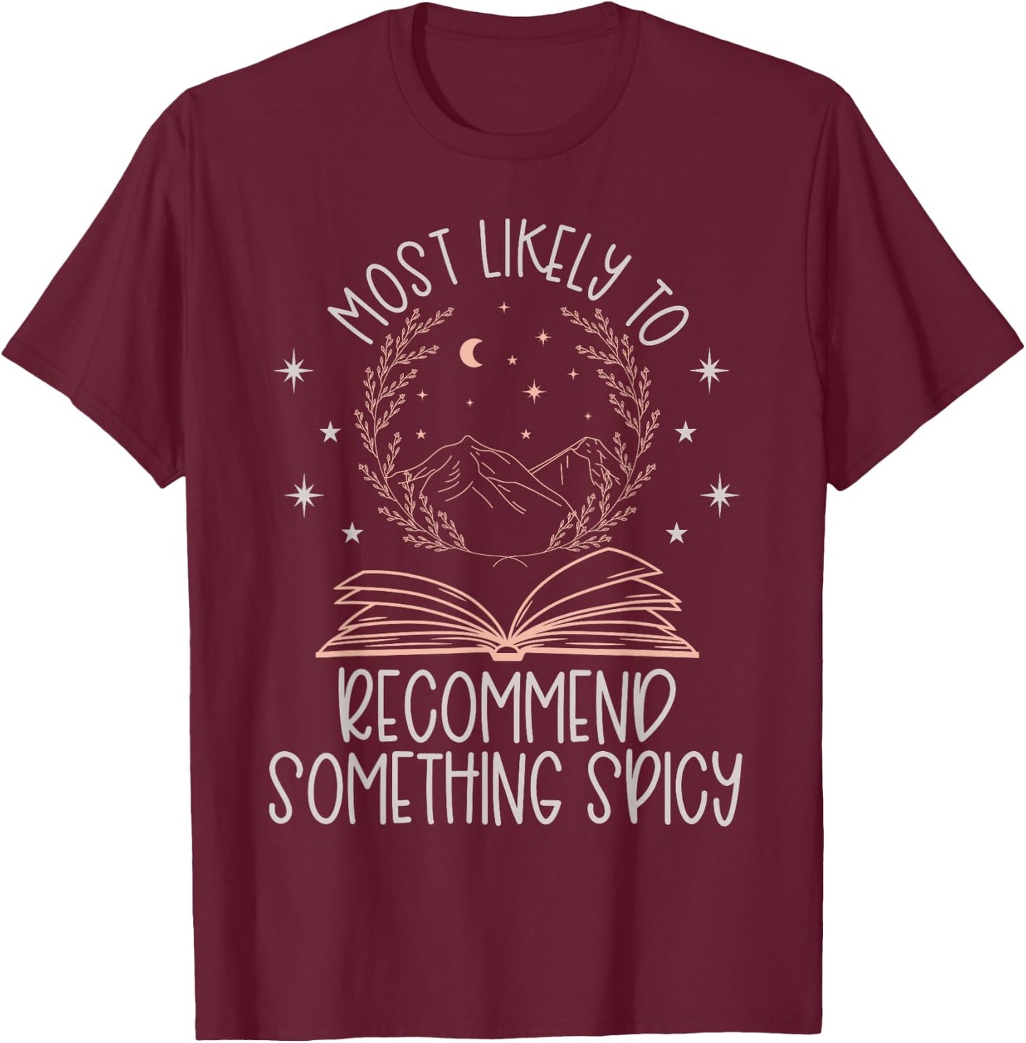 Book Club Shirts Funny Most Likely To Spicy Books T-Shirt - T-Shirt | Maroon