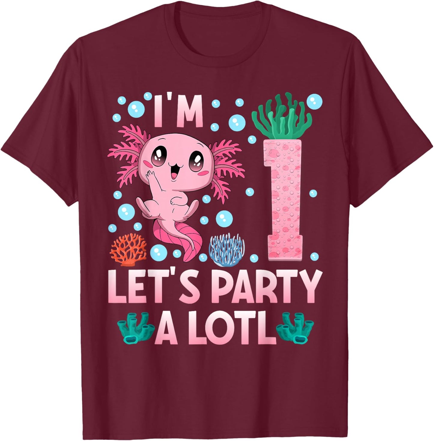 I'm 1 birthday Axolotl party first bday girls axolotl T-Shirt - T-Shirt | Maroon