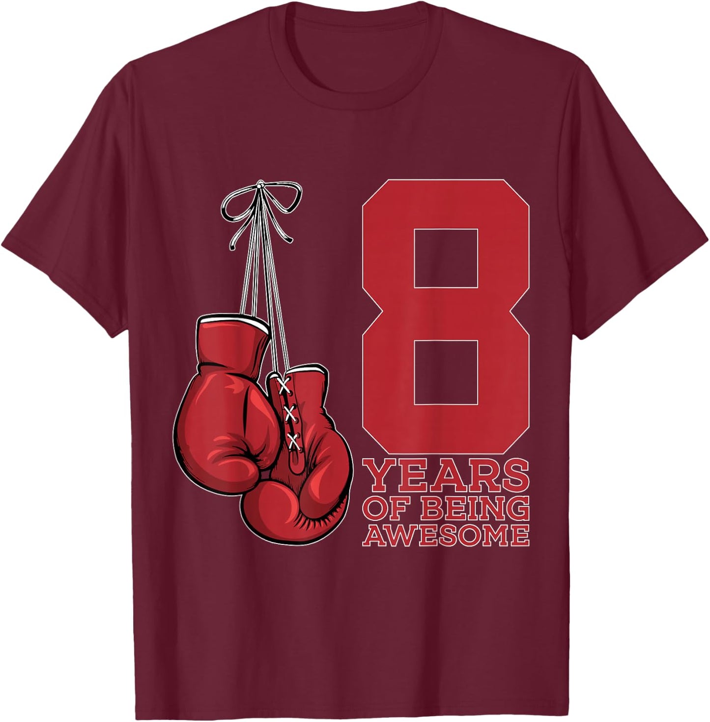 Boxing 8 Years of Being Awesome Boxer 8th Birthday T-Shirt - T-Shirt | Maroon