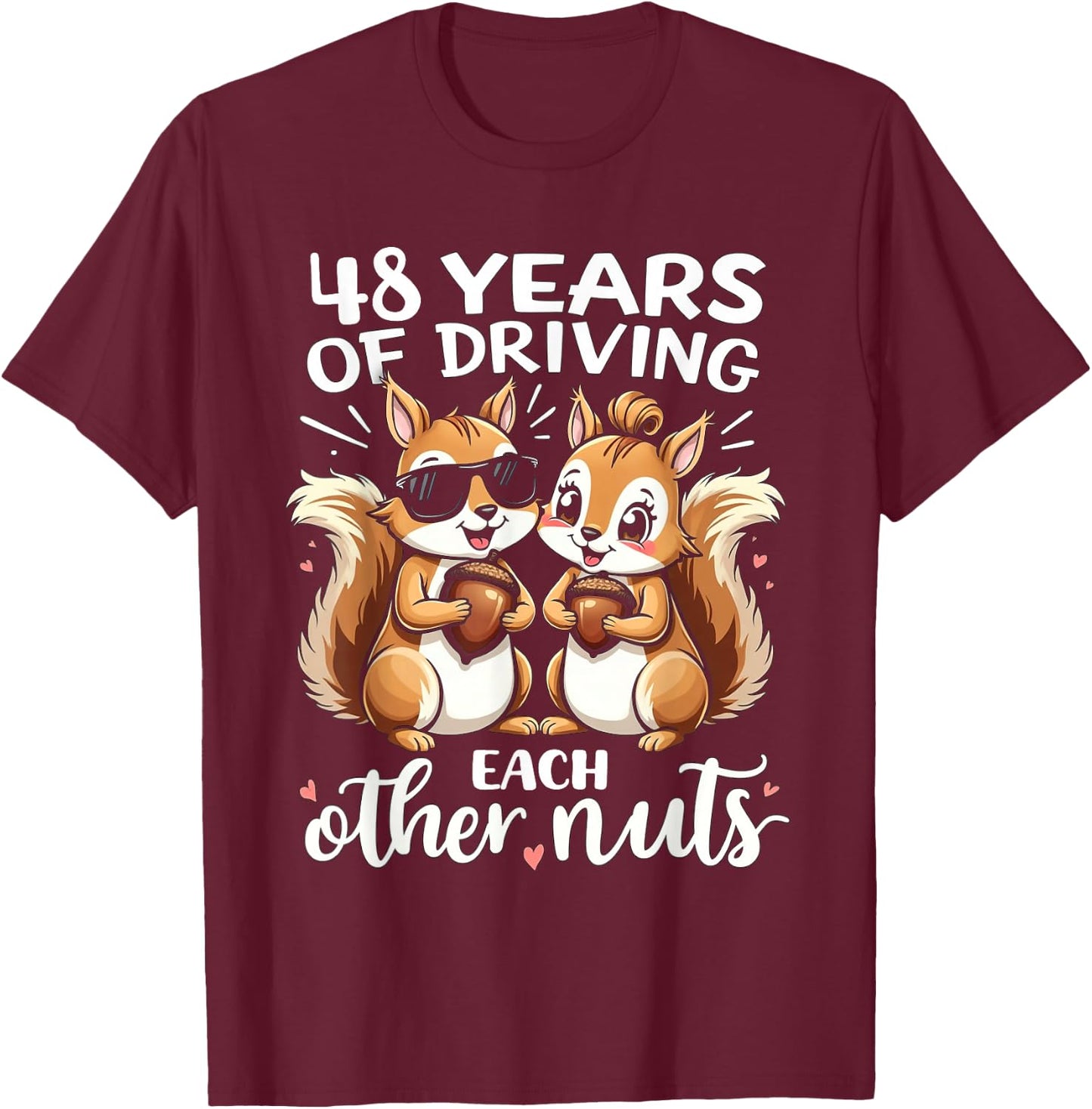 48 Years Of Driving Each Other Nuts Funny Couple Anniversary T-Shirt - T-Shirt | Maroon