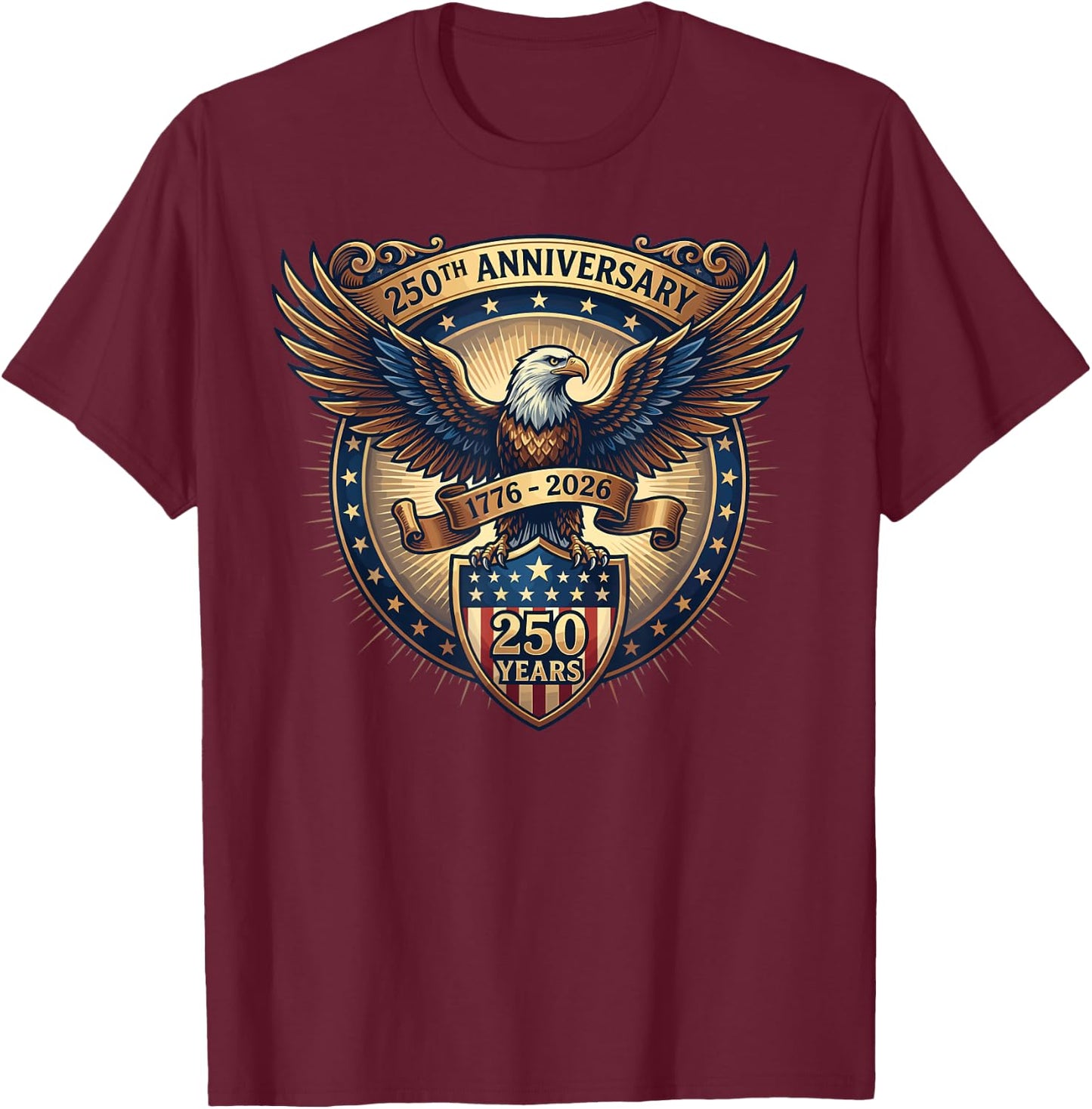 250 Anniversary USA Patriotic Eagle 250th 2026 4th of July T-Shirt - T-Shirt | Maroon