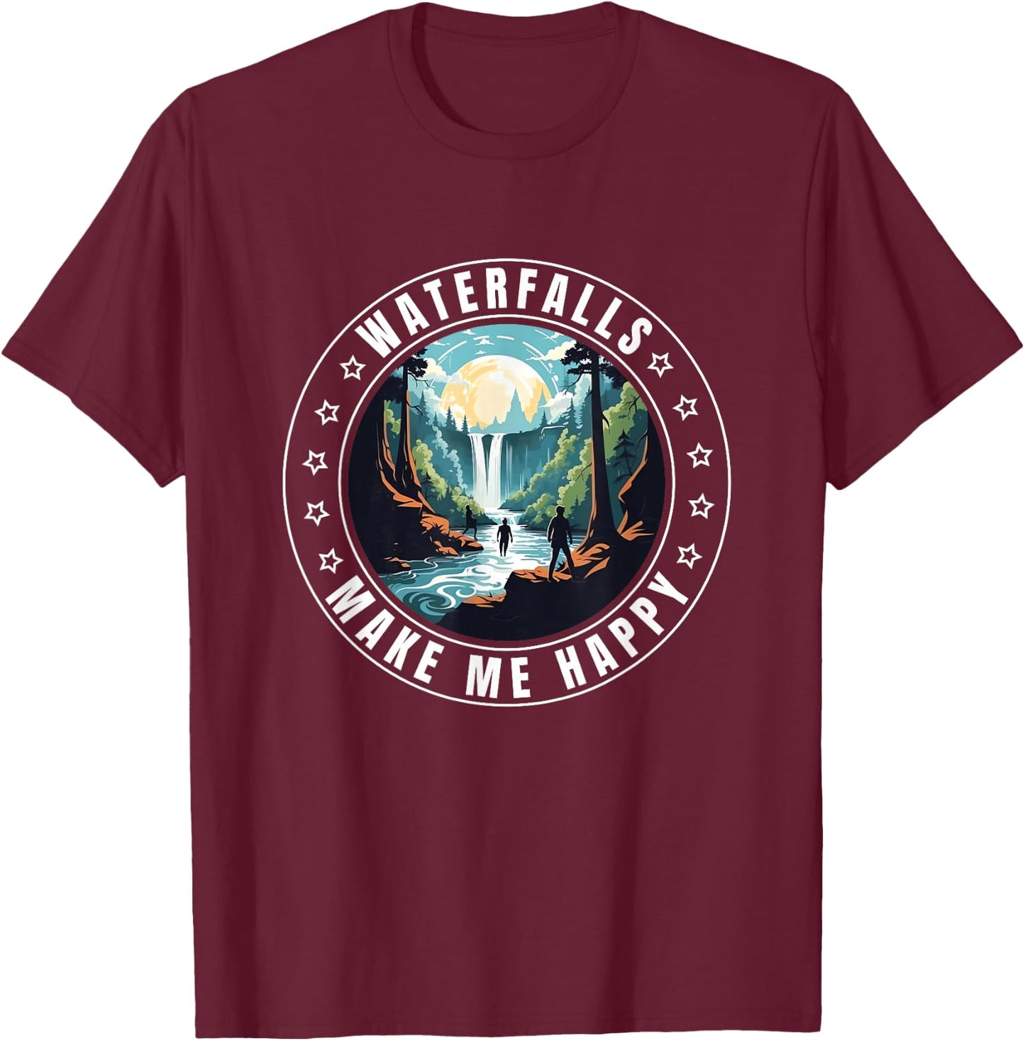 Waterfalls Make Me Happy Waterfall Chaser Chasing Outdoors T-Shirt - T-Shirt | Maroon