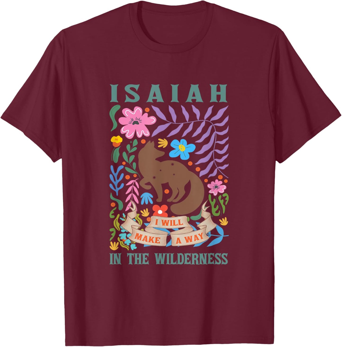 Isaiah 43:19 I will Make a Way in the Wilderness Bible Verse T-Shirt - T-Shirt | Maroon