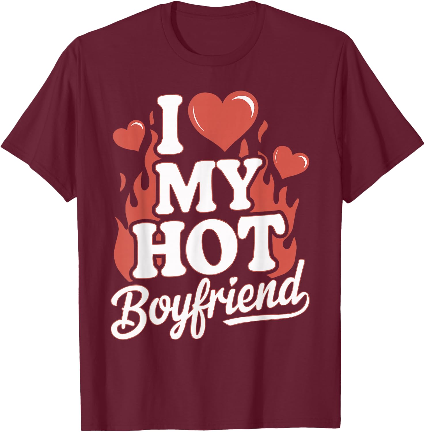 I Love My Hot Boyfriend , black T-Shirt - T-Shirt | Maroon
