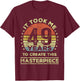 It took me 49 years to create this masterpiece 49th Birthday T-Shirt - T-Shirt | Maroon