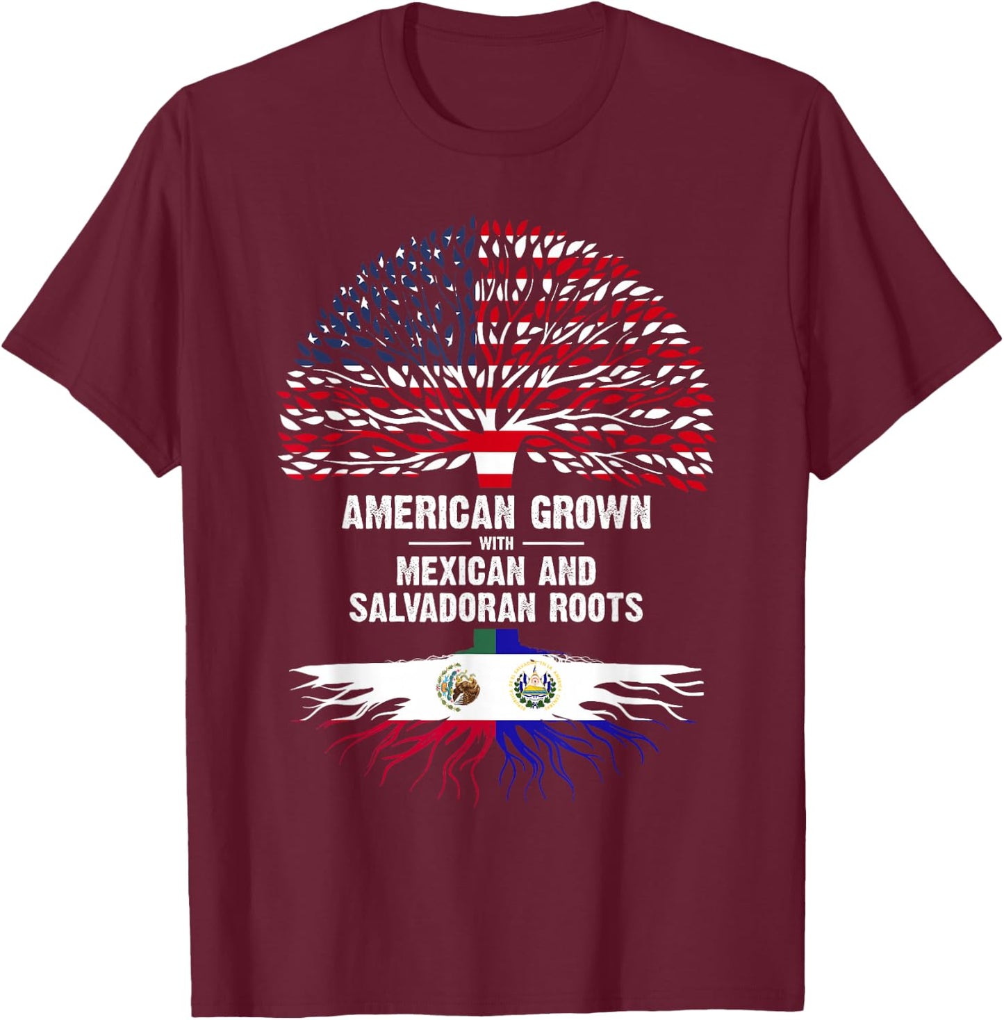 American Grown with Mexican Salvadoran Roots T-Shirt - T-Shirt | Maroon