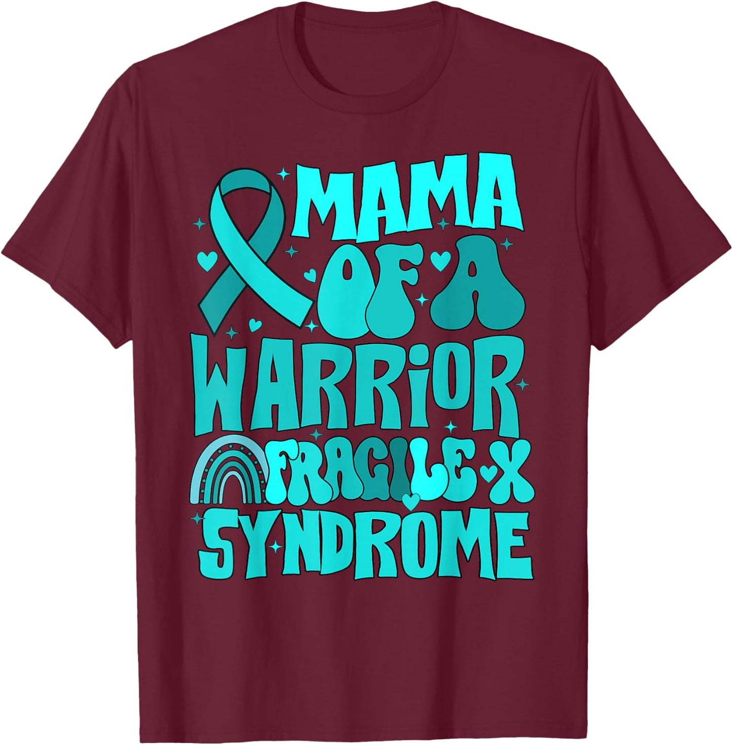 Mama Of A Warrior Teal Ribbon Fragile X Syndrome T-Shirt - T-Shirt | Maroon
