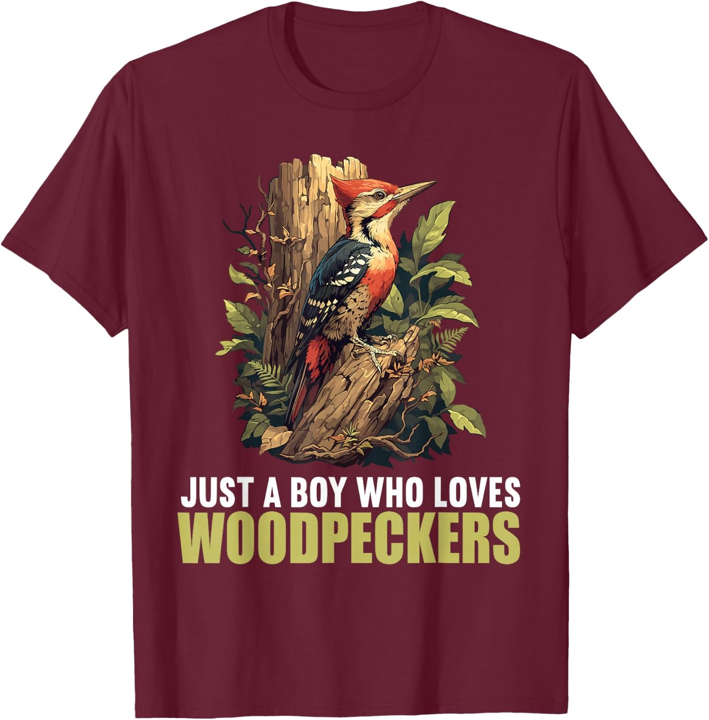 Just a Boy who loves Woodpeckers. Woodpeckers Woodpecker T-Shirt - T-Shirt | Maroon