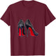 High Heel Red Sole T-Shirt - T-Shirt | Maroon