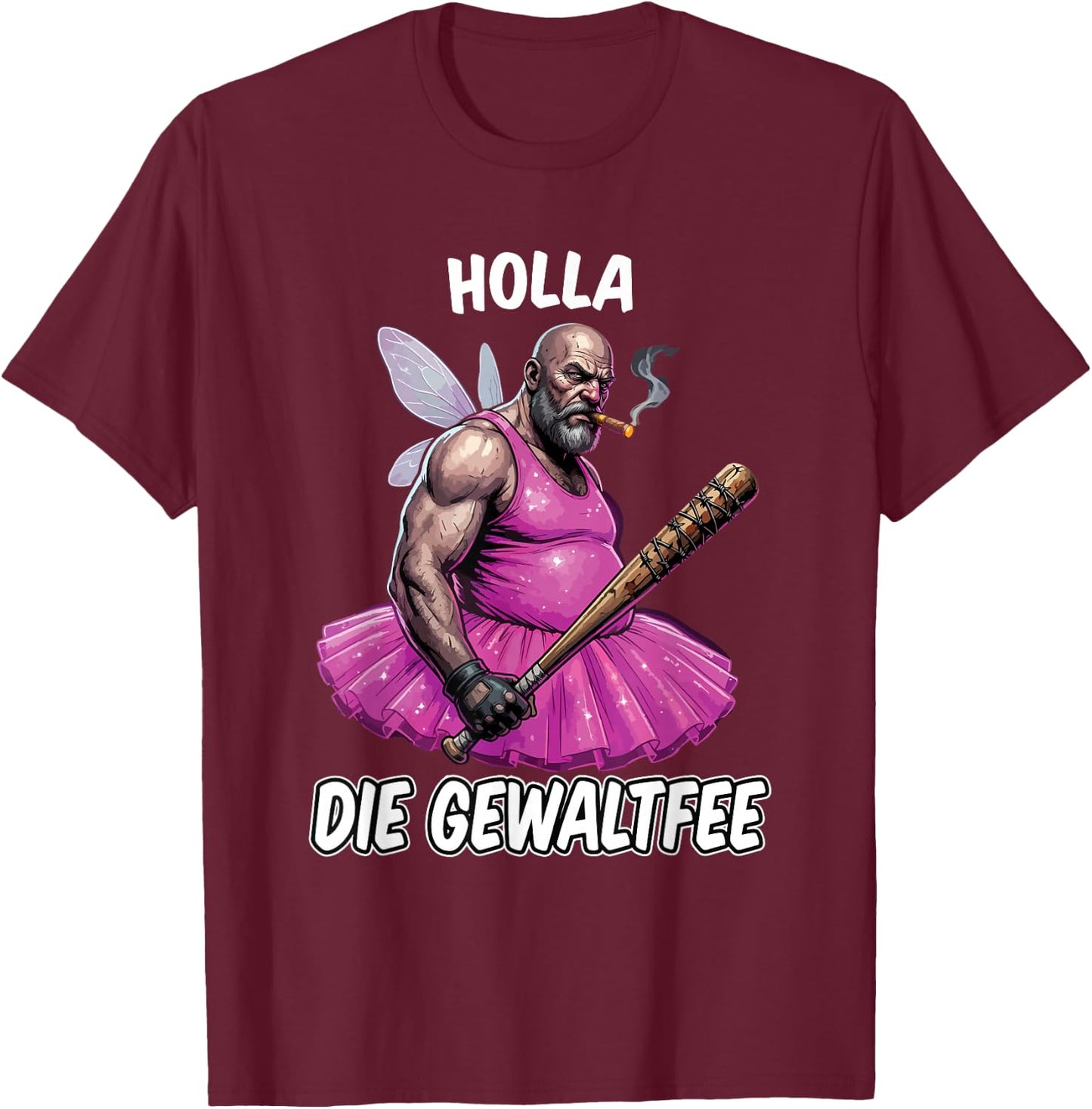 Holla Die Gewaltfee Meme Party Sarkasmus Lustige Sprüche T-Shirt - T-Shirt | Maroon