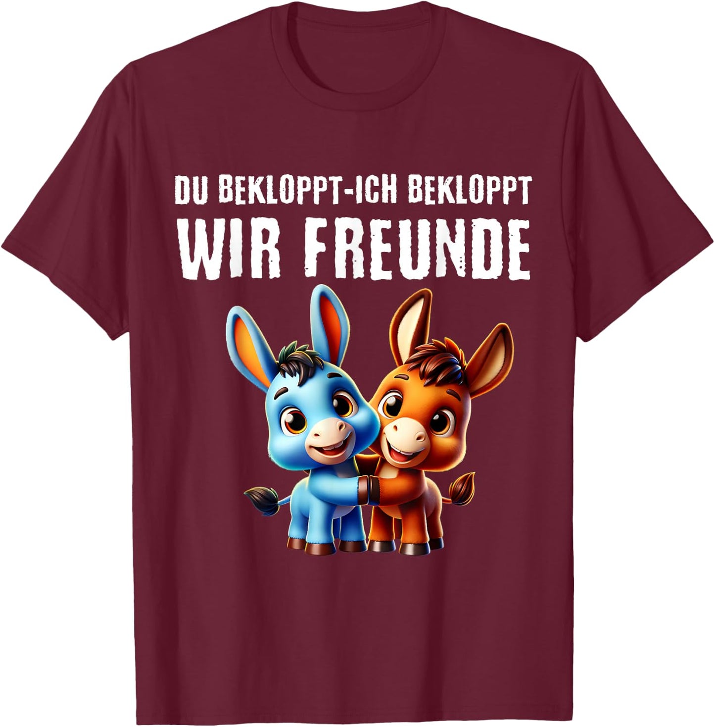 Du Bekloppt Ich Bekloppt Wir Freunde Beste Freundin T-Shirt - T-Shirt | Maroon