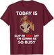 Horse - Today is slap an idiot day, horse t shirt T-Shirt - T-Shirt | Maroon