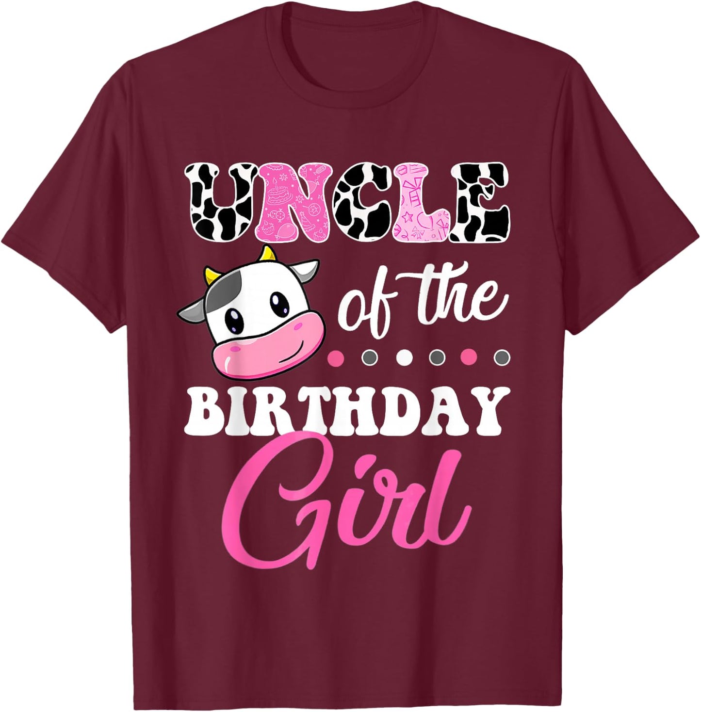 Uncle Of The Birthday Girl Family Matching Shirt Farm Cow T-Shirt - T-Shirt | Maroon